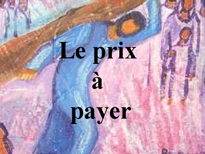 Le prix à payer 