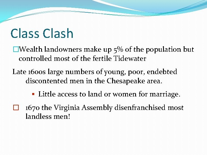 Class Clash �Wealth landowners make up 5% of the population but controlled most of