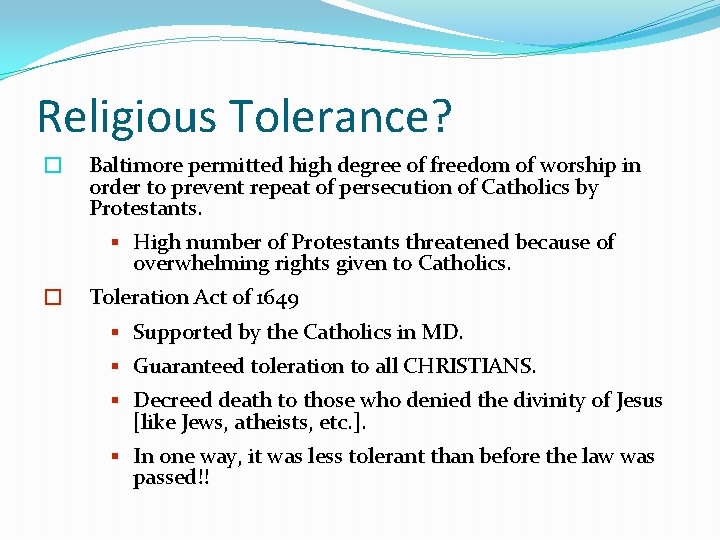 Religious Tolerance? � Baltimore permitted high degree of freedom of worship in order to