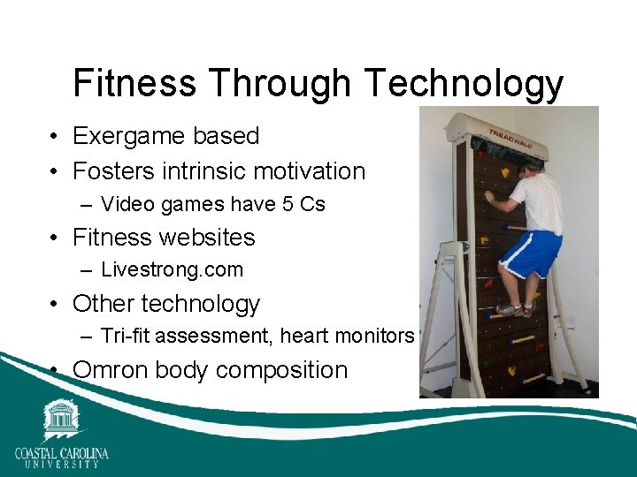 Fitness Through Technology • Exergame based • Fosters intrinsic motivation – Video games have Fitness Through Technology • Exergame based • Fosters intrinsic motivation – Video games have