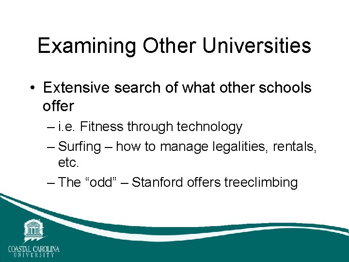 Examining Other Universities • Extensive search of what other schools offer – i. e. Examining Other Universities • Extensive search of what other schools offer – i. e.
