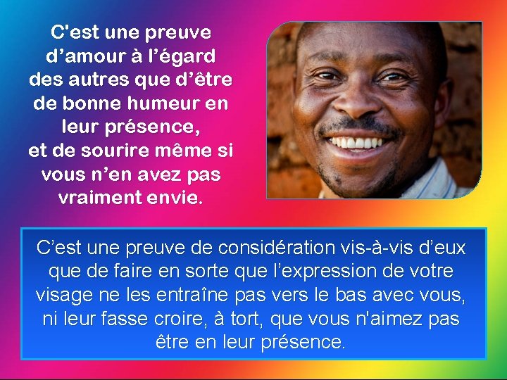 C'est une preuve d’amour à l’égard des autres que d’être de bonne humeur en