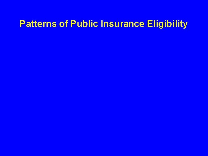 Patterns of Public Insurance Eligibility 