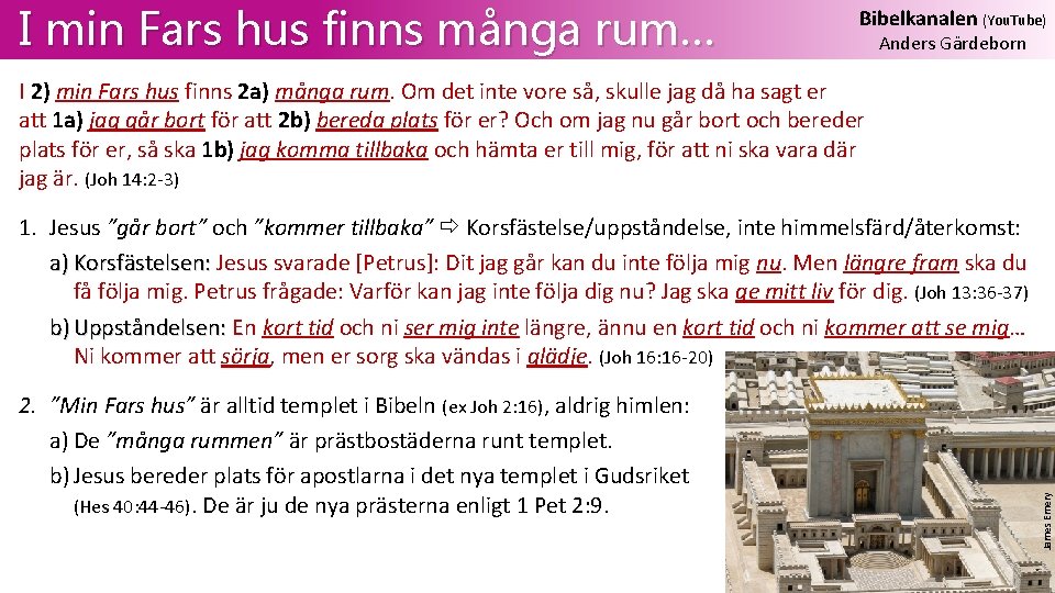 I min Fars hus finns många rum… Bibelkanalen (You. Tube) Anders Gärdeborn I 2)