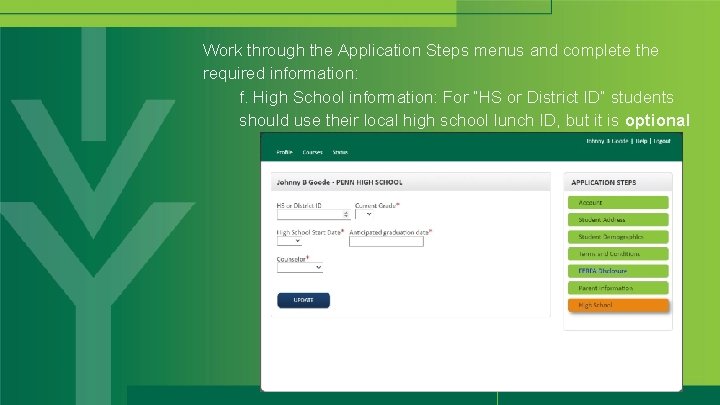 Work through the Application Steps menus and complete the required information: f. High School