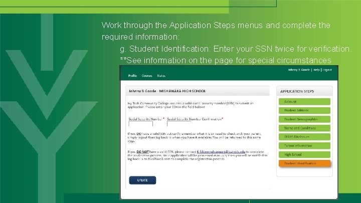 Work through the Application Steps menus and complete the required information: g. Student Identification: