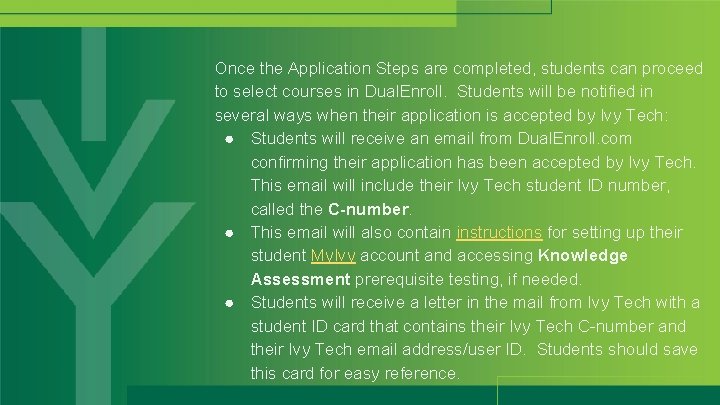 Once the Application Steps are completed, students can proceed to select courses in Dual.