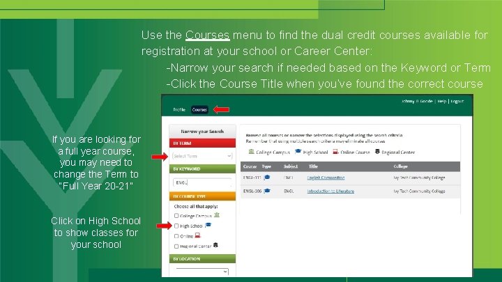 Use the Courses menu to find the dual credit courses available for registration at
