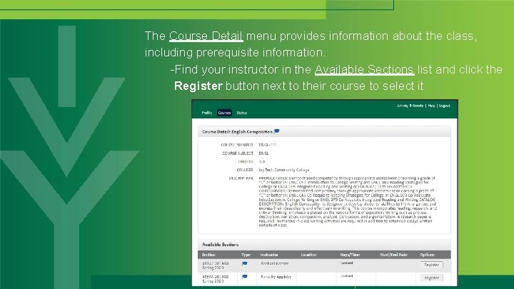 The Course Detail menu provides information about the class, including prerequisite information. -Find your