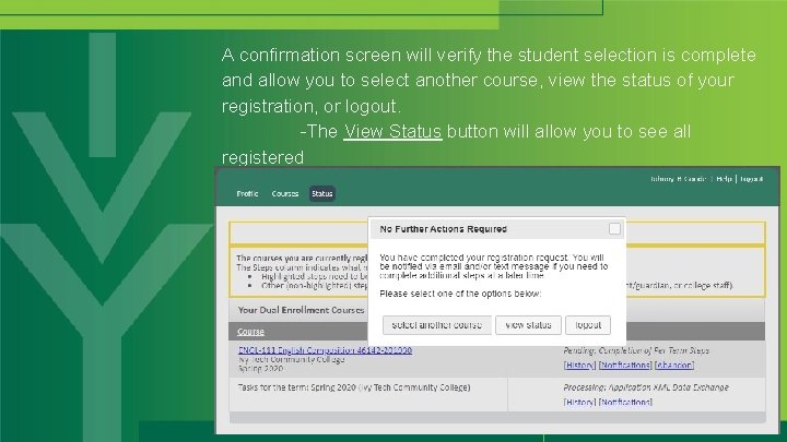 A confirmation screen will verify the student selection is complete and allow you to