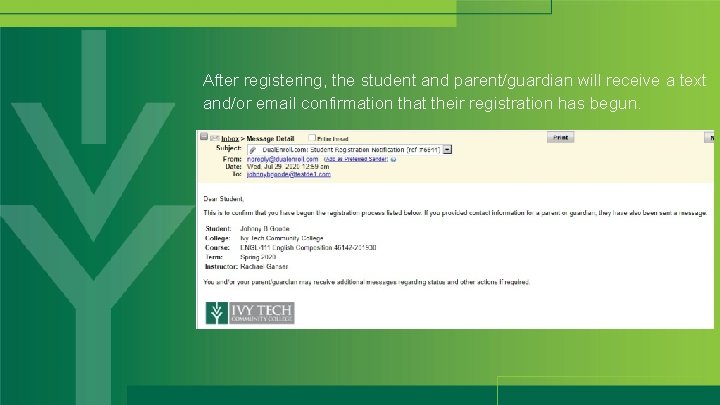 After registering, the student and parent/guardian will receive a text and/or email confirmation that