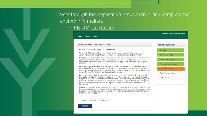 Work through the Application Steps menus and complete the required information: d. FERPA Disclosure