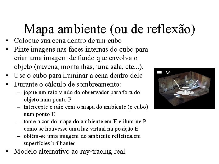 Mapa ambiente (ou de reflexão) • Coloque sua cena dentro de um cubo •