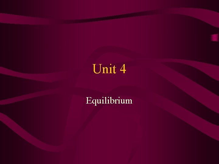 Unit 4 Equilibrium 