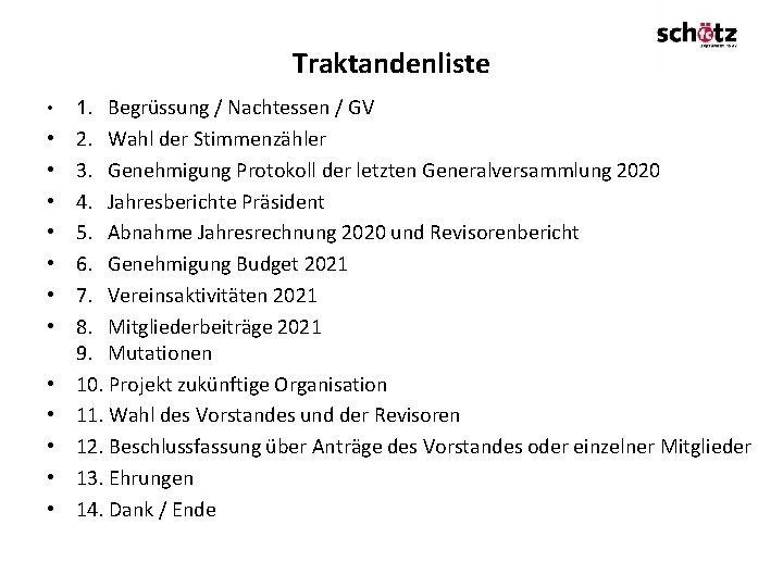 Traktandenliste • 1. Begrüssung / Nachtessen / GV • • 2. Wahl der Stimmenzähler