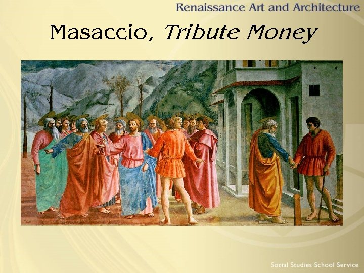 Masaccio, Tribute Money 