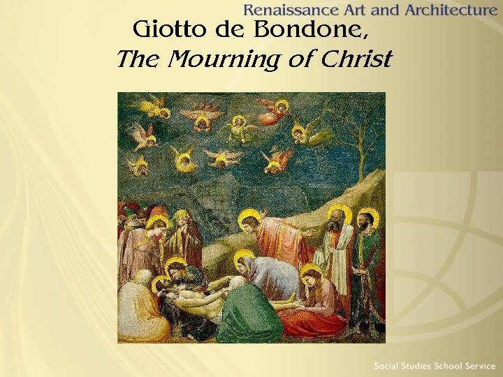 Giotto de Bondone, The Mourning of Christ 