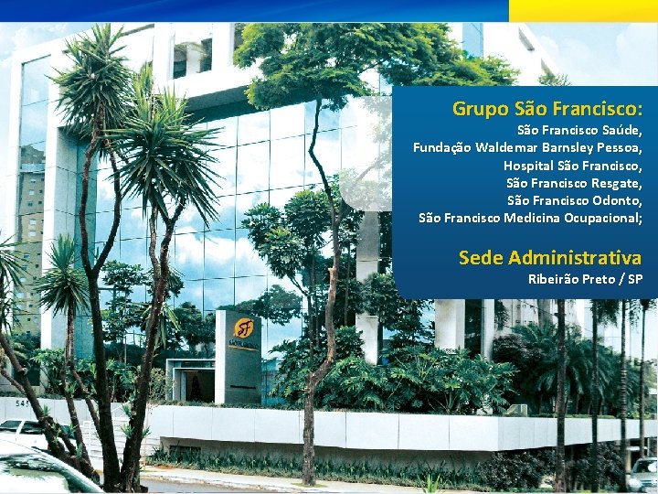 Grupo São Francisco: São Francisco Saúde, Fundação Waldemar Barnsley Pessoa, Hospital São Francisco, São