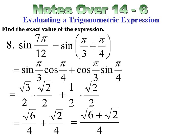 Evaluating a Trigonometric Expression Find the exact value of the expression. 