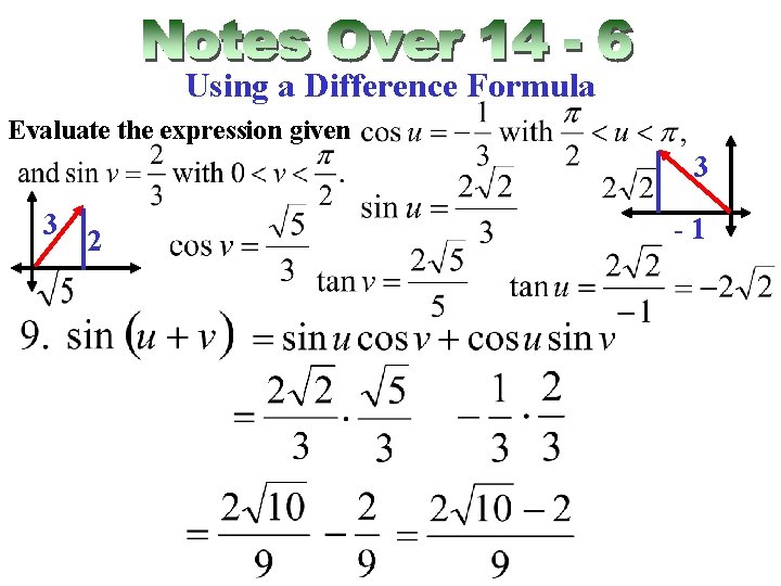 Using a Difference Formula Evaluate the expression given 3 3 2 -1 