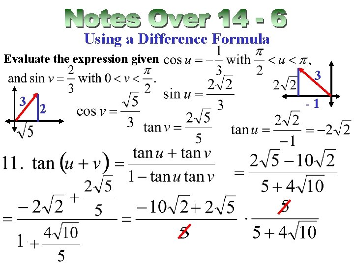 Using a Difference Formula Evaluate the expression given 3 3 2 -1 