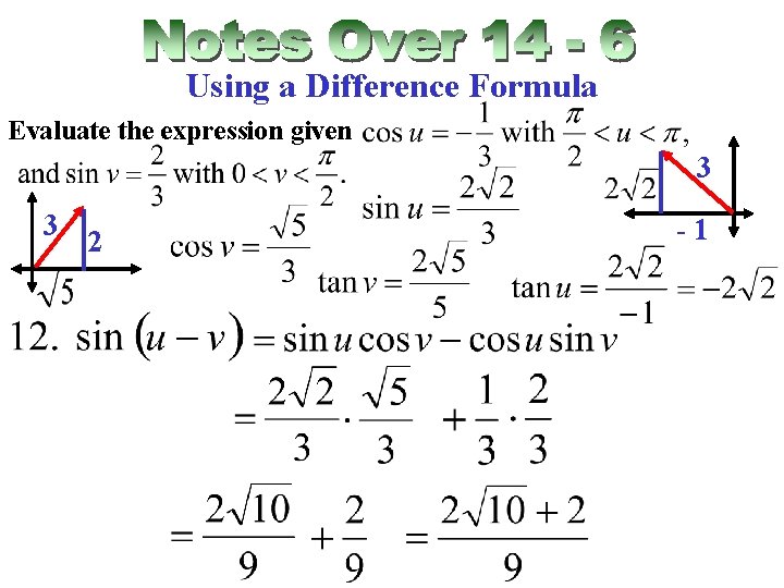 Using a Difference Formula Evaluate the expression given 3 3 2 -1 