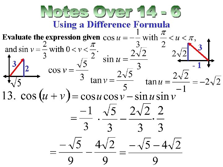 Using a Difference Formula Evaluate the expression given 3 3 2 -1 