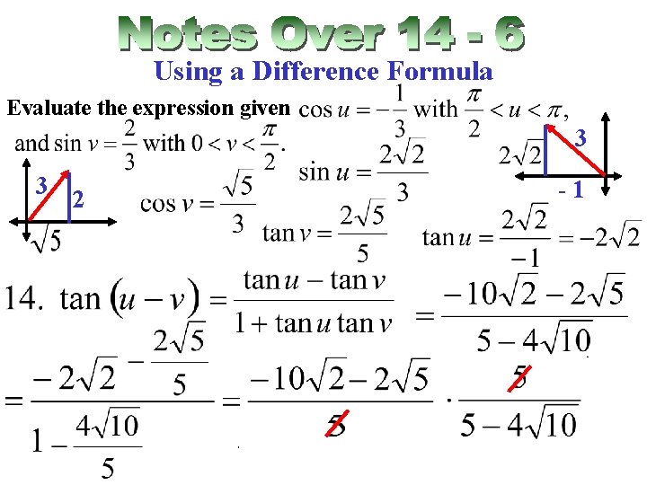 Using a Difference Formula Evaluate the expression given 3 3 2 -1 