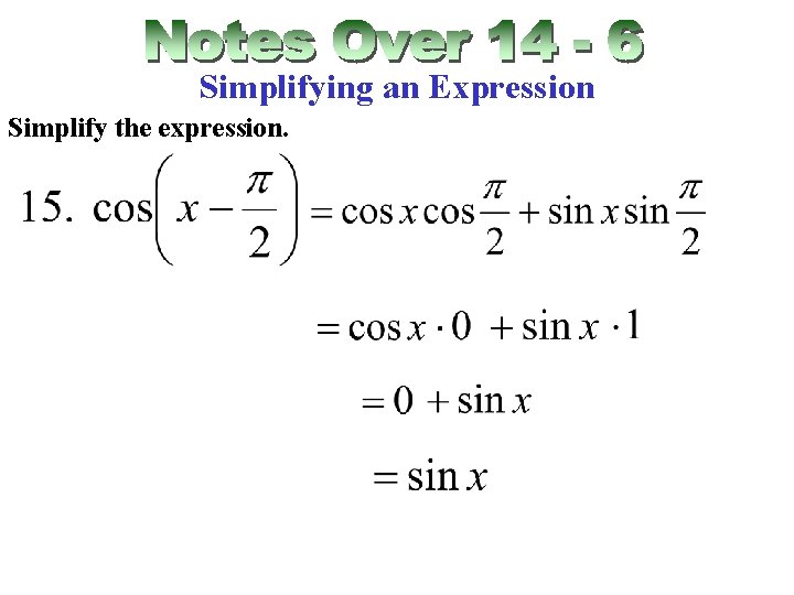 Simplifying an Expression Simplify the expression. 