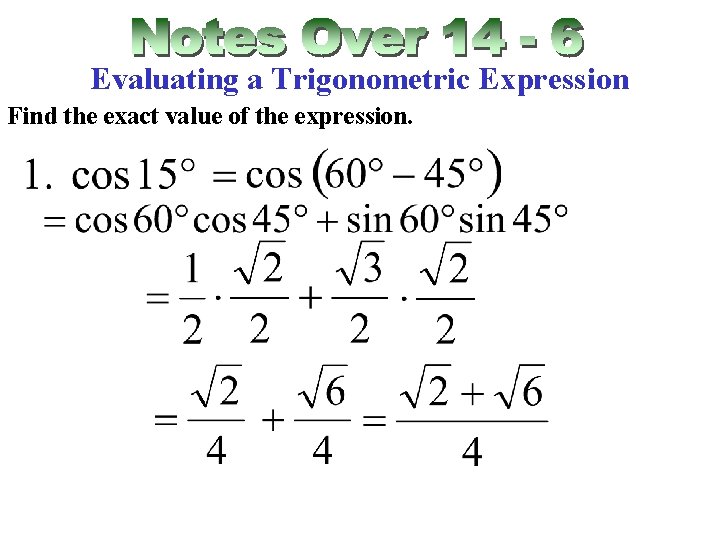 Evaluating a Trigonometric Expression Find the exact value of the expression. 