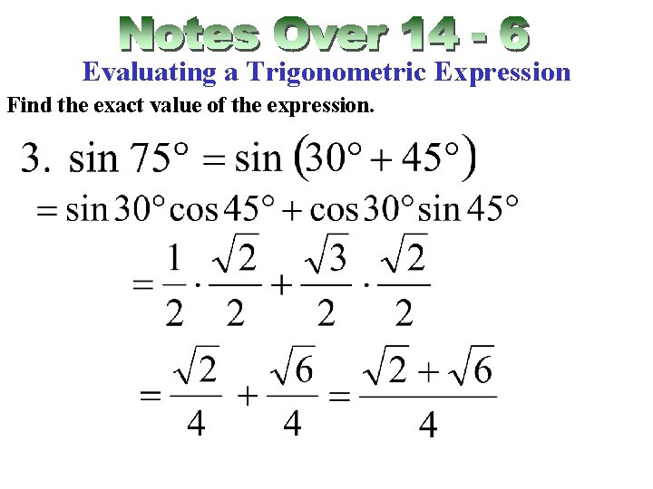 Evaluating a Trigonometric Expression Find the exact value of the expression. 