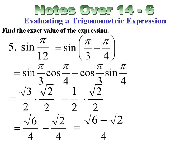 Evaluating a Trigonometric Expression Find the exact value of the expression. 