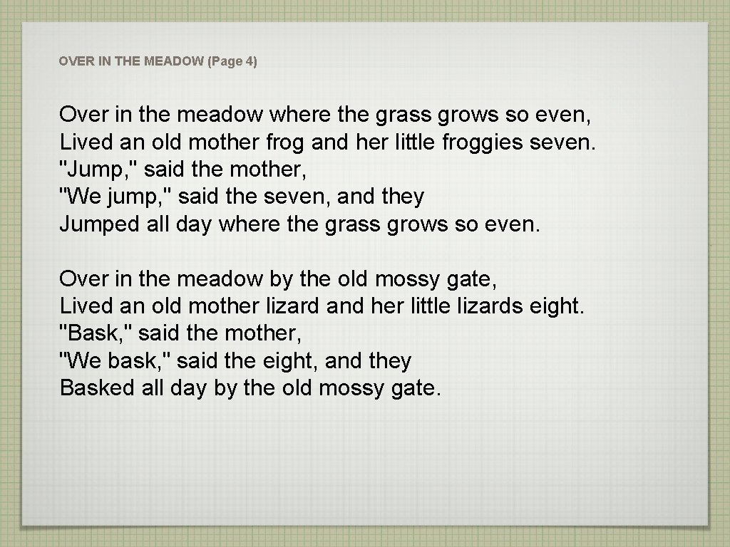 OVER IN THE MEADOW (Page 4) Over in the meadow where the grass grows