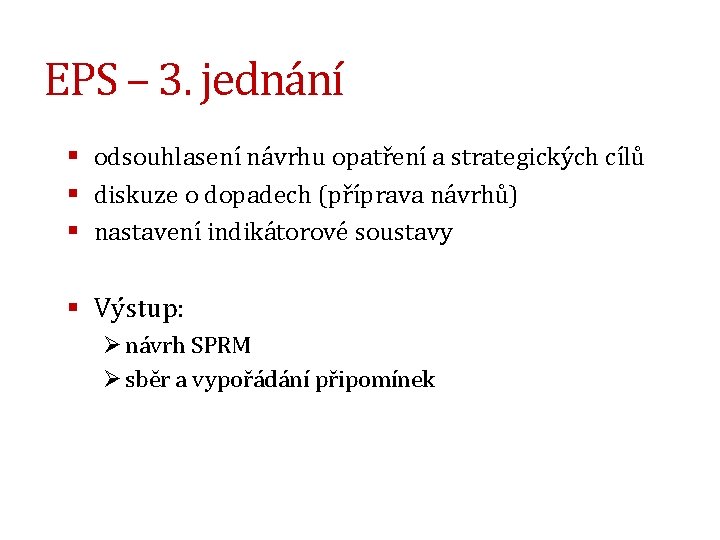 EPS – 3. jednání § odsouhlasení návrhu opatření a strategických cílů § diskuze o