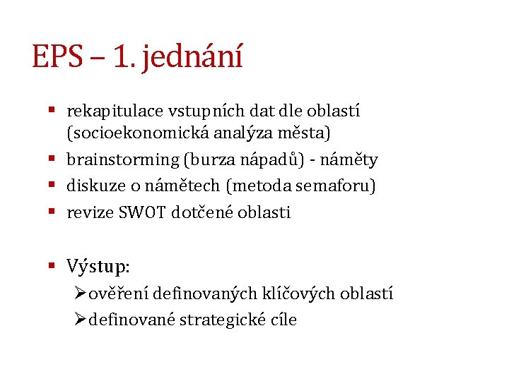 EPS – 1. jednání § rekapitulace vstupních dat dle oblastí (socioekonomická analýza města) §