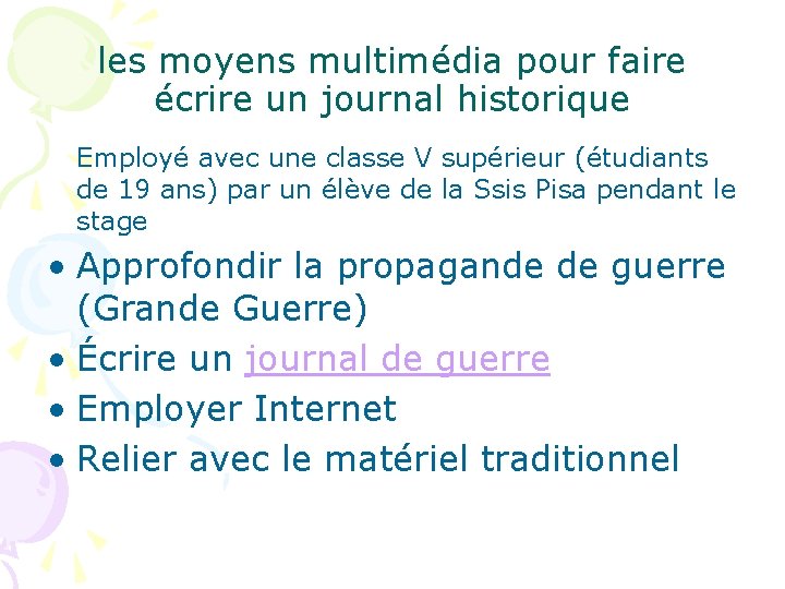 les moyens multimédia pour faire écrire un journal historique Employé avec une classe V