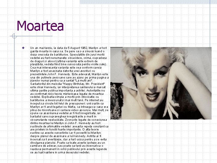 Moartea Un an mai tarziu, la data de 5 August 1962, Marilyn a fost