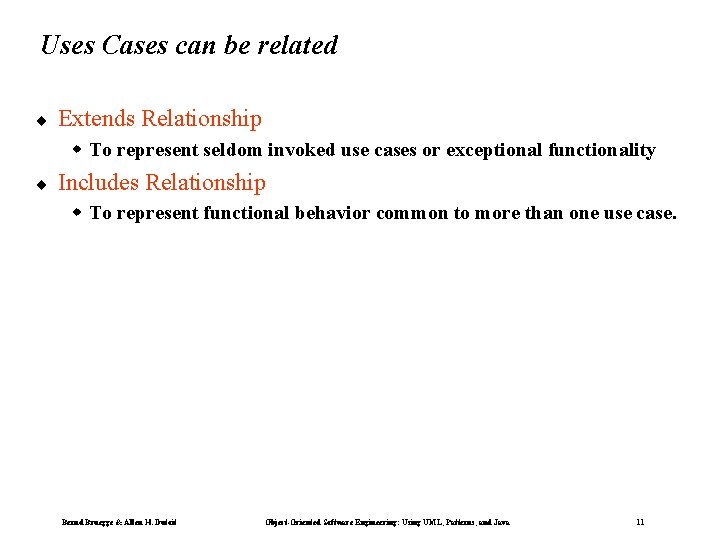 Uses Cases can be related ¨ Extends Relationship w To represent seldom invoked use