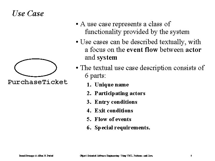 Use Case Purchase. Ticket Bernd Bruegge & Allen H. Dutoit • A use case