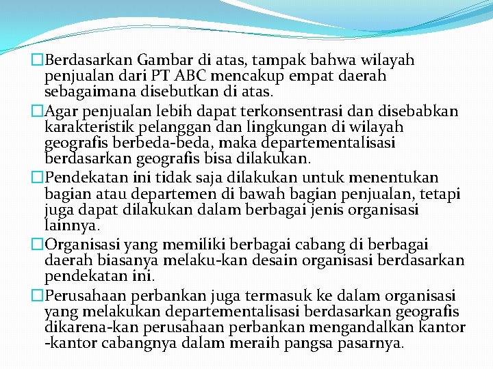 �Berdasarkan Gambar di atas, tampak bahwa wilayah penjualan dari PT ABC mencakup empat daerah