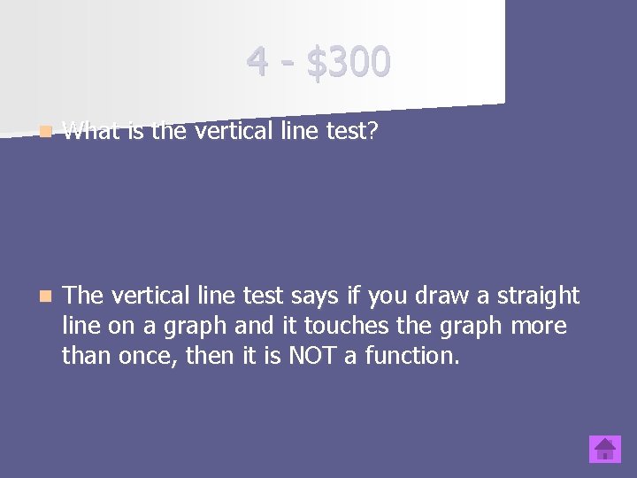 4 - $300 n What is the vertical line test? n The vertical line