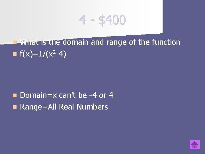 4 - $400 What is the domain and range of the function n f(x)=1/(x