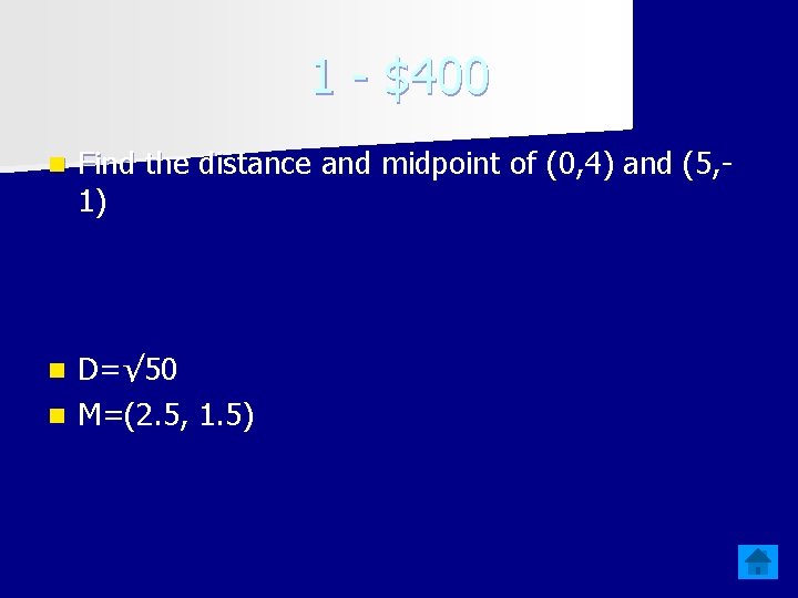 1 - $400 n Find the distance and midpoint of (0, 4) and (5,