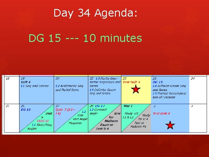 Day 34 Agenda: DG 15 --- 10 minutes 