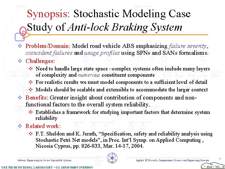 Synopsis: Stochastic Modeling Case Study of Anti-lock Braking System v Problem/Domain: Model road vehicle