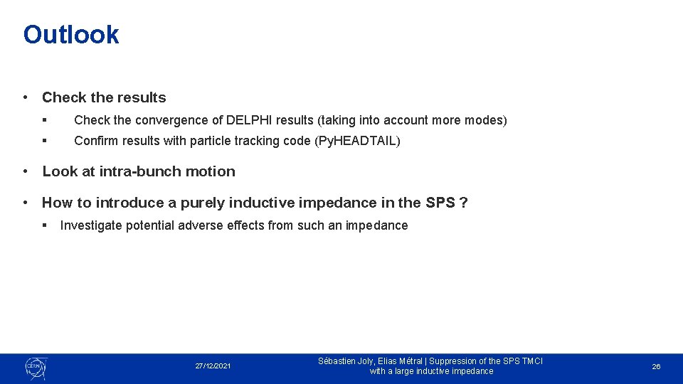 Outlook • Check the results § Check the convergence of DELPHI results (taking into