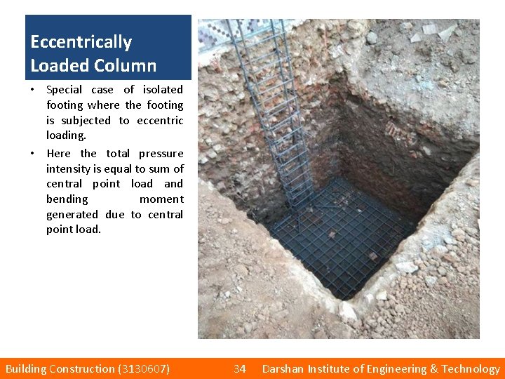 Eccentrically Loaded Column • Special case of isolated footing where the footing is subjected