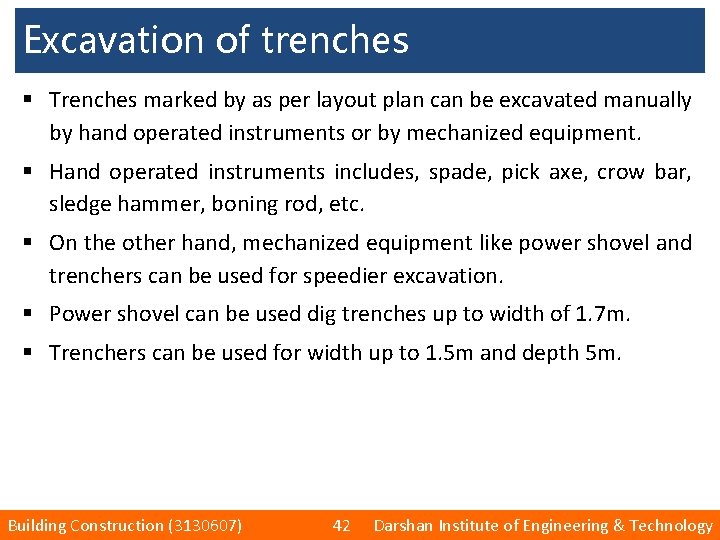 Excavation of trenches § Trenches marked by as per layout plan can be excavated