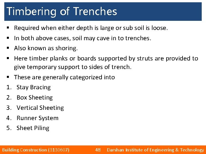 Timbering of Trenches § § § 1. 2. 3. 4. 5. Required when either