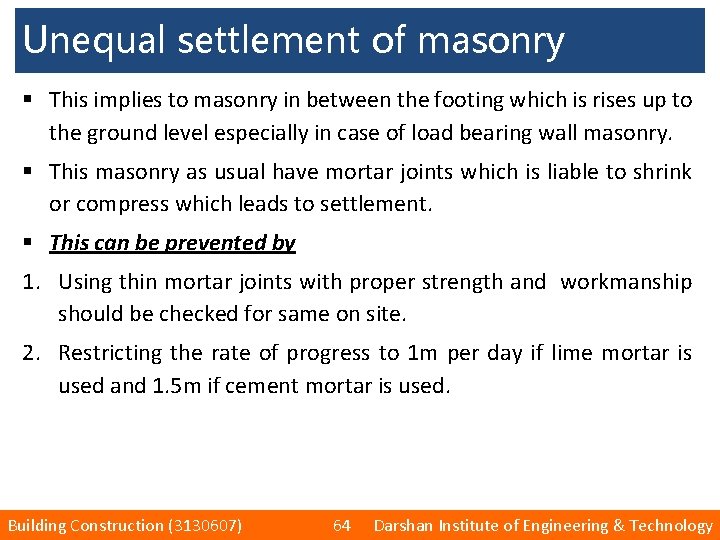 Unequal settlement of masonry § This implies to masonry in between the footing which